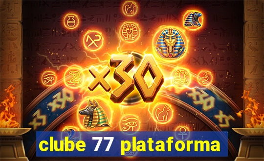 clube 77 plataforma